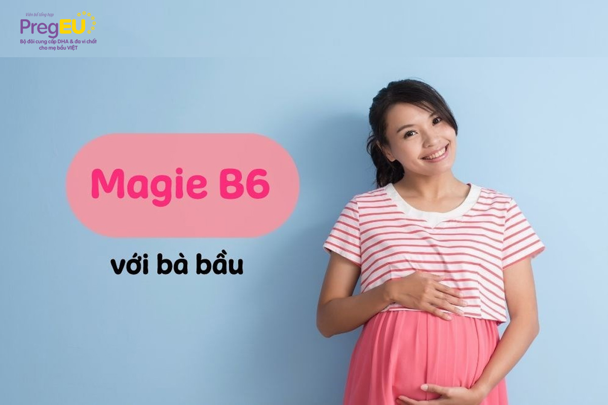 Magie B6 có cần thiết cho bà bầu không?