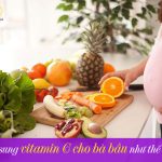Vitamin C cho bà bầu nên bổ sung thế nào trong suốt thai kỳ? – PregEU