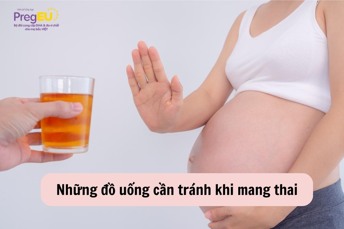 Những đồ uống cần tránh khi mang thai bà bầu cần lưu ý